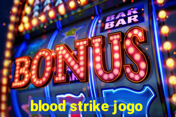 blood strike jogo